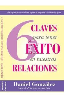 6 Claves Para Tener Exito En Nuestras Relaciones 9789506832827 CLC