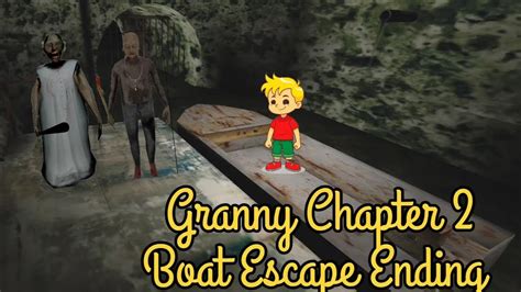 Granny Chapter 2 Boat Escape Ending Granny Chapter 2 Boat Escape