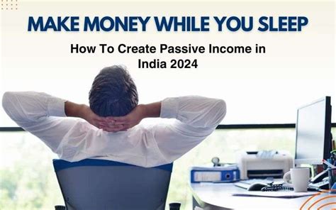 How To Create Passive Income In India Make Money While You Sleep