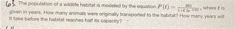 Solved The population of a wildlife habitat is modeled by | Chegg.com