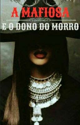 Mafiosa E O Dono Do Morro A Conversa Parte Wattpad