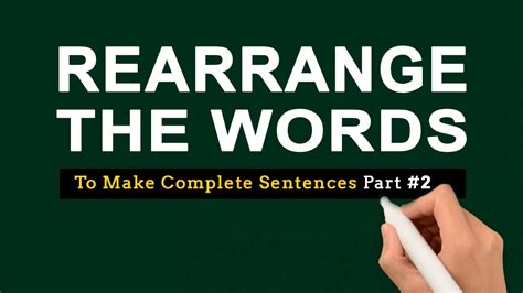 Rearrange The Words To Make Complete Sentence Make The Sentences Part