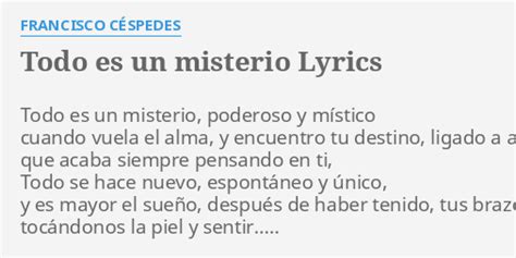 TODO ES UN MISTERIO LYRICS by FRANCISCO CÉSPEDES Todo es un misterio