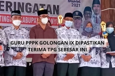 ALHAMDULILLAH Guru PPPK Golongan IX Fix Terima TPG Bulan Juli Dengan