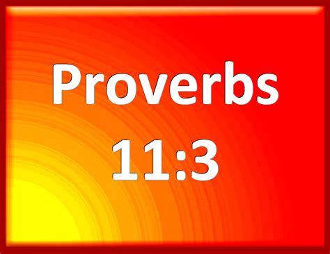 Proverbs The Integrity Of The Upright Shall Guide Them But The