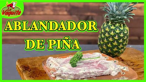 C Mo La Pi A Puede Ablandar Tu Carne En Minutos Actualizado Enero