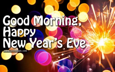 Good Morning Happy New Years Eve