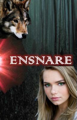 Ensnare - Chapter 29 - Wattpad