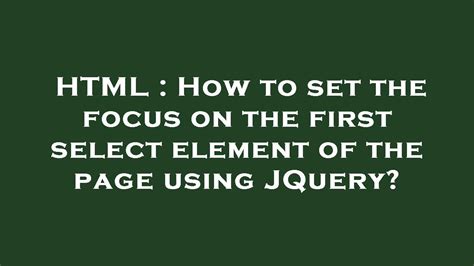 HTML How To Set The Focus On The First Select Element Of The Page