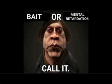 BAIT Or MENTAL RETARDATION YouTube