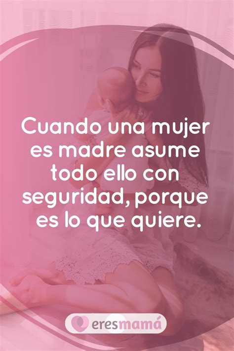 Yo No Perdí Nada Al Ser Mamá Me Hice Más Fuerte Frases Para Mama