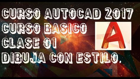 AUTOCAD 2017 CURSO BASICO CLASE 01 YouTube