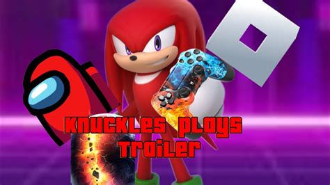 Knuckles Plays TRAILER YouTube