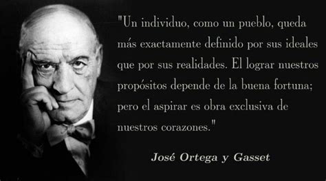 Ortega Y Gasset Ortega Y Gasset Frases Ortega Y Gasset Palabras