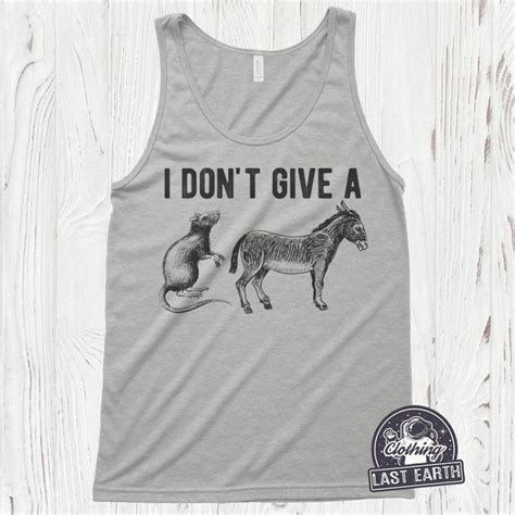 I Don T Give A Rats Ass T Shirt Funny Rat Shirt Donkey Etsy