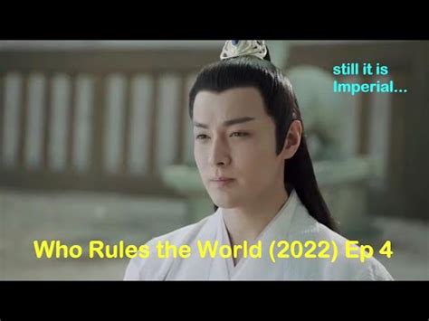 Who rules the world 2022 Chinese Drama Ep 4 - Still it is Imperial ...