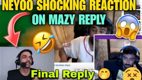 Neyoo Shocking Reaction On Mazy Reply Neyoo Vs Mazy Controversy YouTube