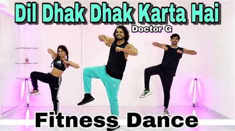 Dil Dhak Dhak Karta Hai Doctor G Fitness Dance Zumba Akshay