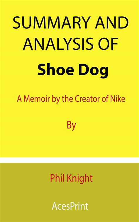 Summary and Analysis of Shoe Dog: A Memoir by the Creator of Nike By