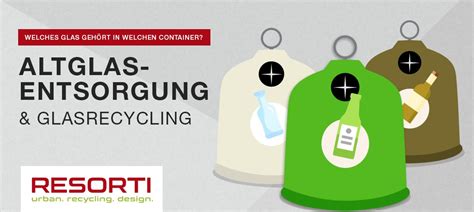 Altglasentsorgung Glas Recycling Was Darf In Den Glascontainer