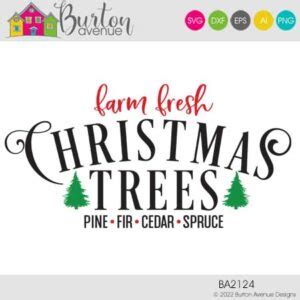 Farm Fresh Christmas Trees Cut File Burton Avenue