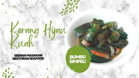 Resep Kerang Hijau Kuah Ala Chinesse Food Bumbunya Simpel Tapi Rasanya