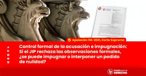 Control Formal De La Acusaci N E Impugnaci N Si El Jip Rechaza Las