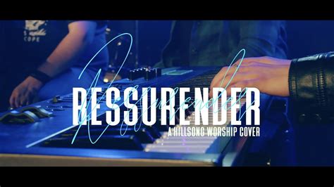 Resurrender Hillsong Worship Cover YouTube