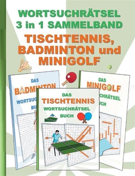 WORTSUCHRAETSEL 3 In 1 SAMMELBAND TISCHTENNIS BADMINTON Und MINIGOLF