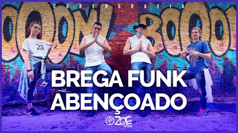 Brega Funk Aben Oado Bruninho Music E Tonz O I Zoe Dance Coreografia