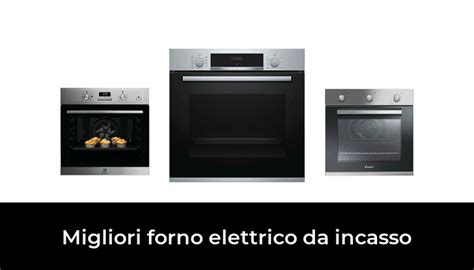 Migliori Forno Elettrico Da Incasso Nel Secondo Esperti