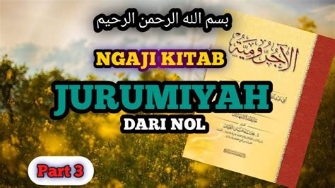 Ngaji Kitab Jurumiyah Part Bab I Rob Dan Pembagiannya Youtube