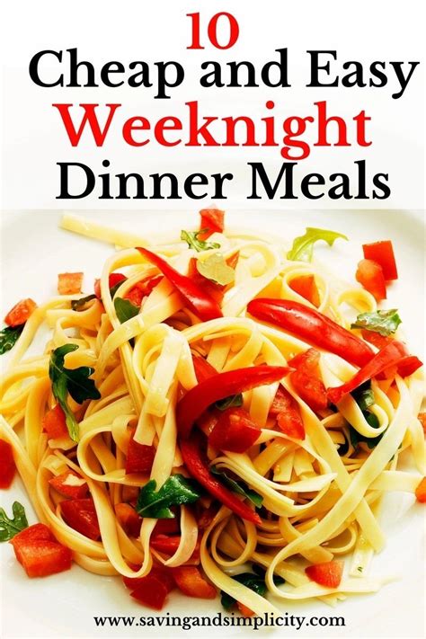 10 Cheap and Easy Weeknight Dinner Meals - Saving & Simplicity