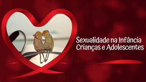 Sexualidade Na Infância Como Falar Sobre Isso Com Crianças E