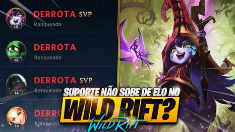 Subir De Elo Jogando Solo De Suporte No Wild Rift Poss Vel Youtube