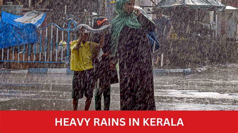 Heavy Rain Lashes Kerala Orange Alert Issued India Today