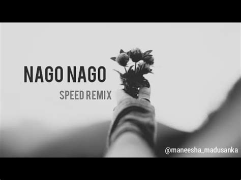 Nago Nago Speed Remix By Maneesha Madusanka Music YouTube