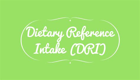 What Is Dietary Reference Intake Dri And Its Components Ayur Times