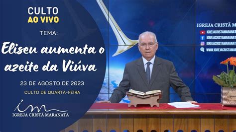 23 08 2023 CULTO 20H Igreja Cristã Maranata Tema Eliseu