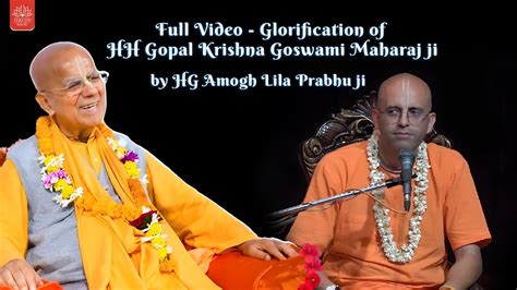 Hh Gopal Krishna Goswami Maharaj Glorification By Hg Amogh Lila Prabhu