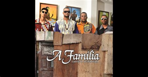 A Familia Castelo De Madeira - Castelo de Madeira - Single” álbum de A Família en Apple Music