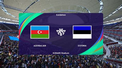 Azerbaijan Vs Estonia 17 06 2023 UEFA EURO 2024 PES 2021 YouTube