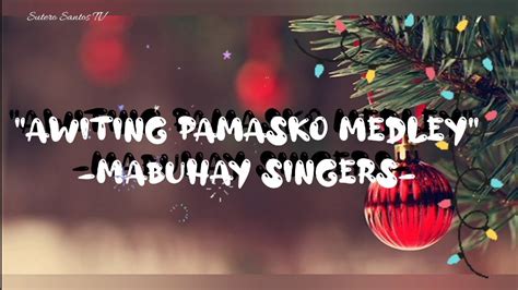 Pamaskong Awitin Medley Mabuhay Singers Pasko Sa Nayon Youtube