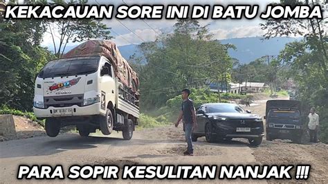 Kekacauan Sore Ini Para Sopir Kesulitan Melewati Tanjakan Batu