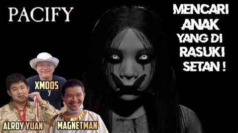 Pertama Kali Main Horror Pacify Ft Xmoos And Magnetman Youtube