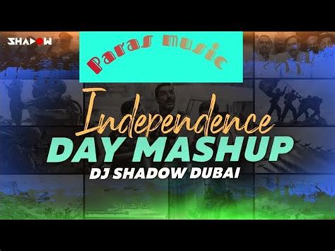 Independence Day Mashup Song 2023 Official Video Republic Day