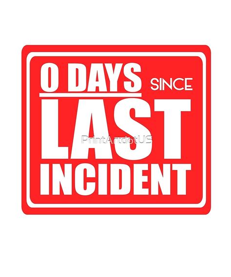 Zero Days Since Last Incident Sign By Printartdotus Redbubble