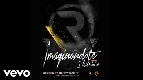 Reykon El Líder Daddy Yankee Imaginandote Feat Daddy Yankee Youtube