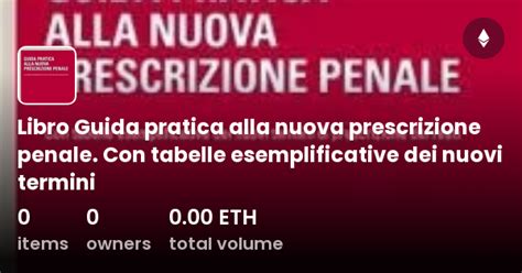 Libro Guida Pratica Alla Nuova Prescrizione Penale Con Tabelle