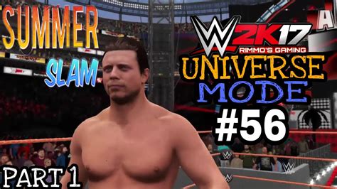 Wwe 2k17 Universe Mode 56 Summerslam Part 1 Youtube